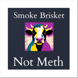 Smoke Brisket Not Meth Posters and Art